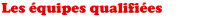 Les équipes qualifiées